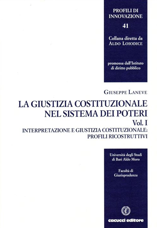 La giustizia costituzionale nel sistema dei poteri. Vol. 1: Interpretazione e giustizia