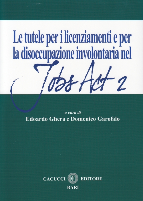 Le tutele per i licenziamenti e per la dissocupazione involontaria nel jobs act 2