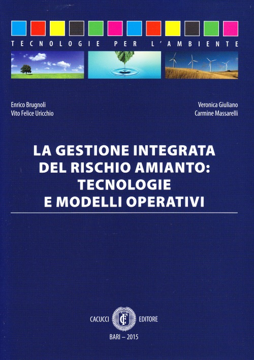 La gestione integrata del rischio amianto. Tecnologie e modelli operativi