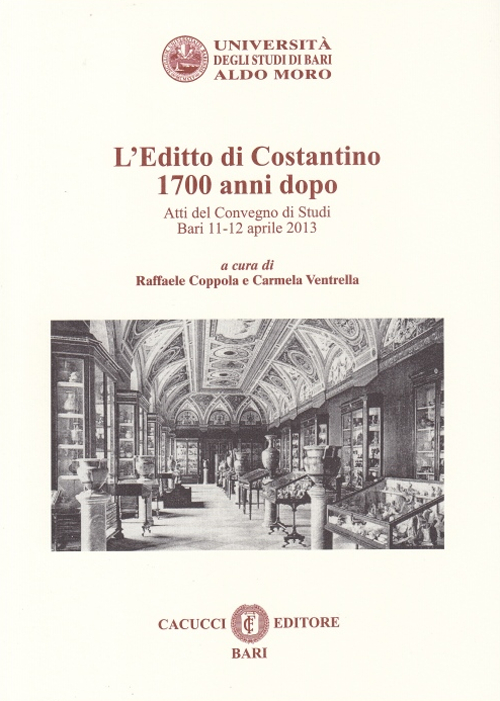 L'editto di Costantino 1700 anni dopo. Atti del convegno di studi (Bari, 11-12 aprile 2013)