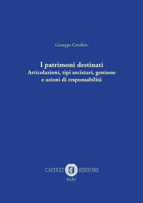 I patrimoni destinati. Articolazioni, tipi societari, gestione e azioni di responsabilità