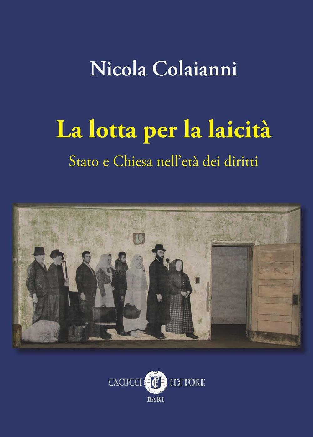 La lotta per la laicità. Stato e Chiesa nell'età dei diritti