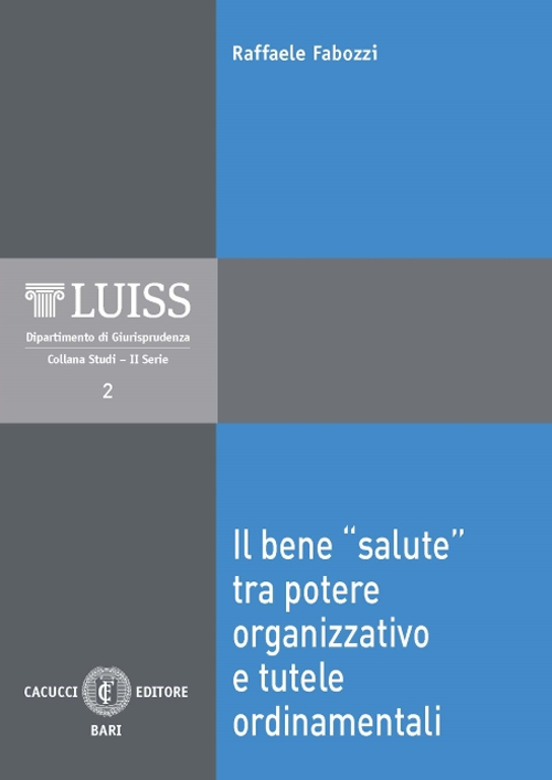 Il bene «salute» tra potere organizzativo e tutela ordinamentale