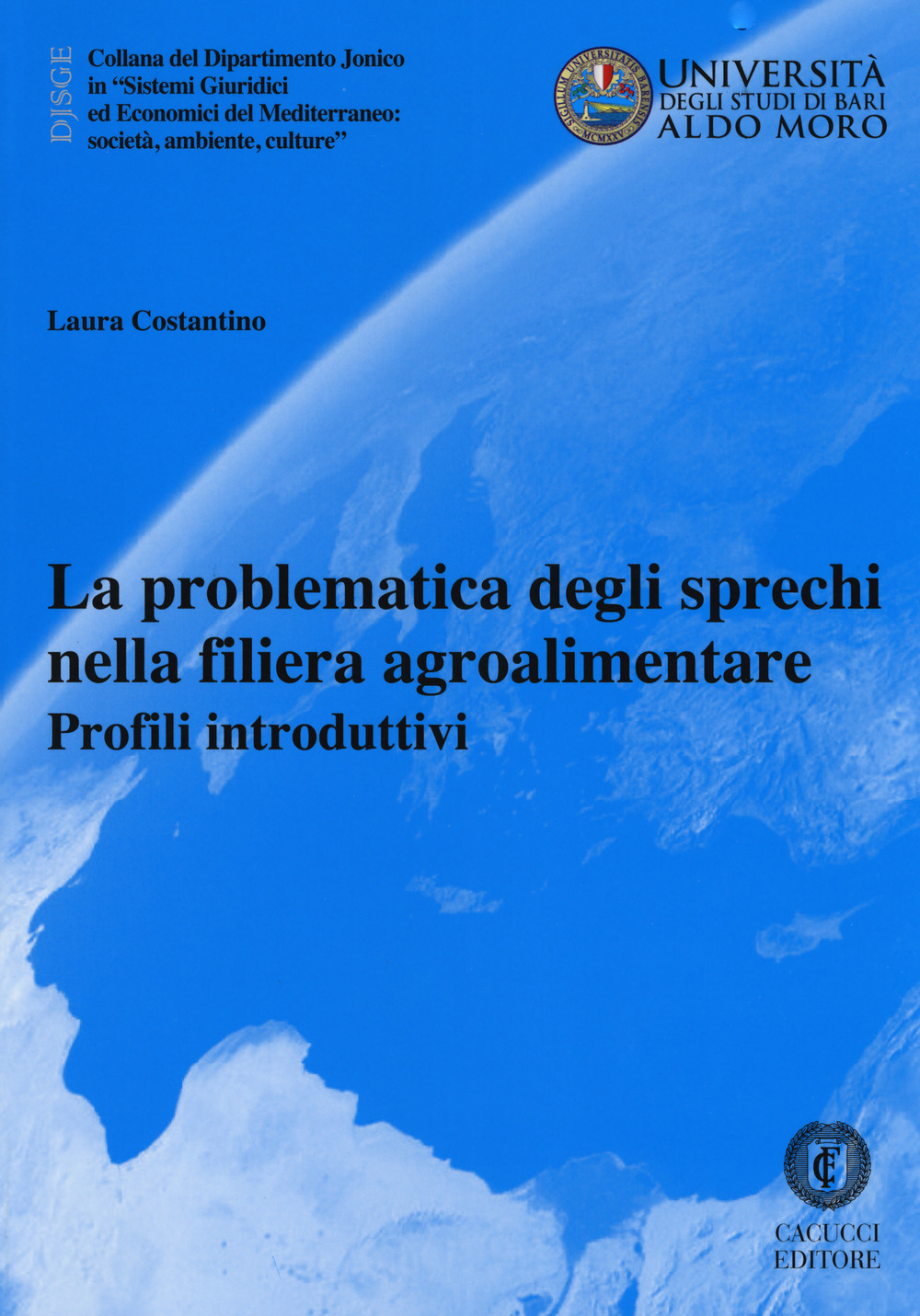 La problematica degli sprechi nella filiera agroalimentare. Profili introduttivi