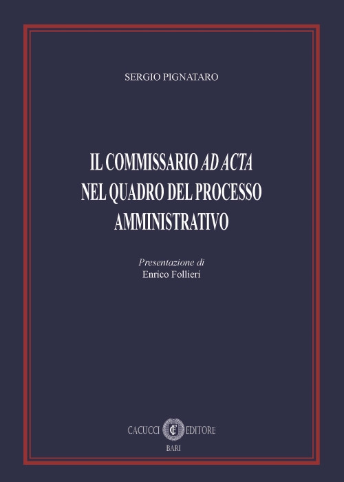 Il commissario «ad acta» nel quadro del processo amministrativo