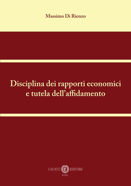 Disciplina dei rapporti economici e tutela dell'affidamento. Nuova ediz.