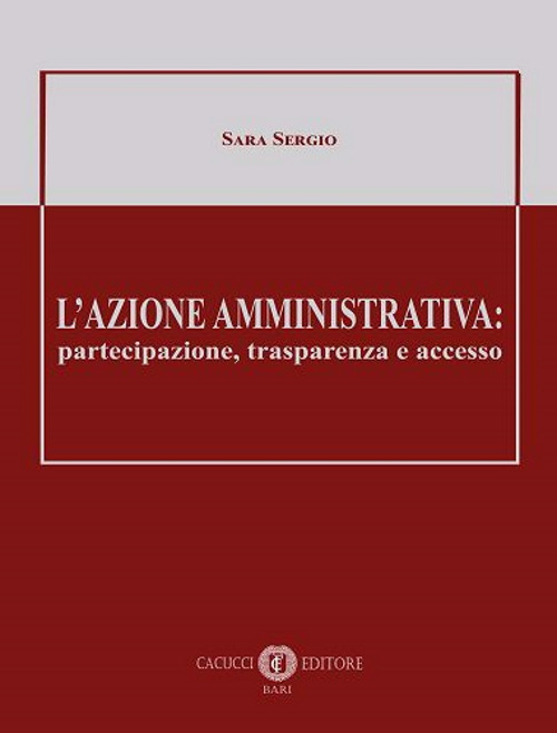 L'azione amministrativa: partecipazione, trasparenza e accesso