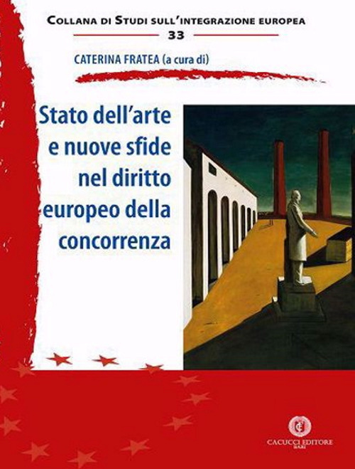 Stato dell'arte e nuove sfide nel diritto europeo della concorrenza. Nuova ediz.