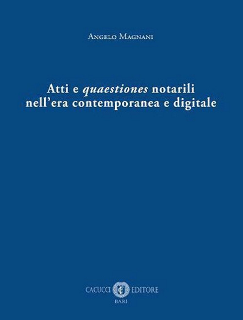 Atti e quaestiones notarili nell'era contemporanea e digitale