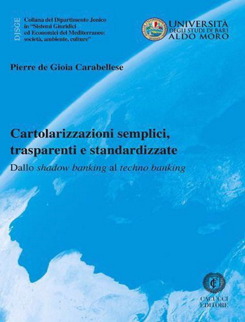 Cartolarizzazioni semplici, trasparenti e standardizzate. Dallo shadow banking al techno banking