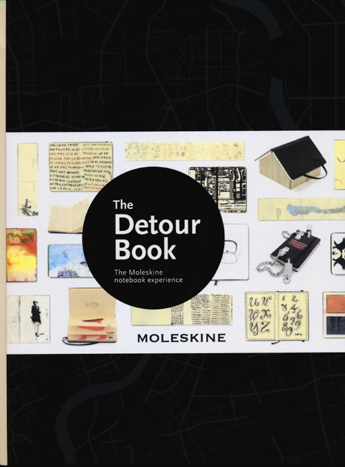 The detour book. The Moleskine notebook experience. Ediz. illustrata