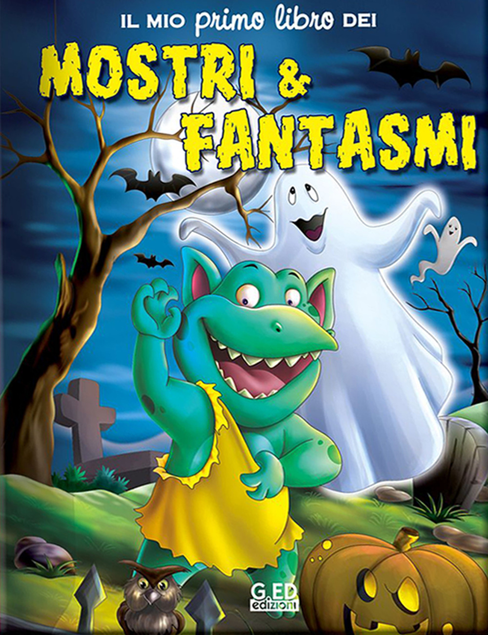 Il mio primo libro dei mostri & fantasmi. Ediz. illustrata