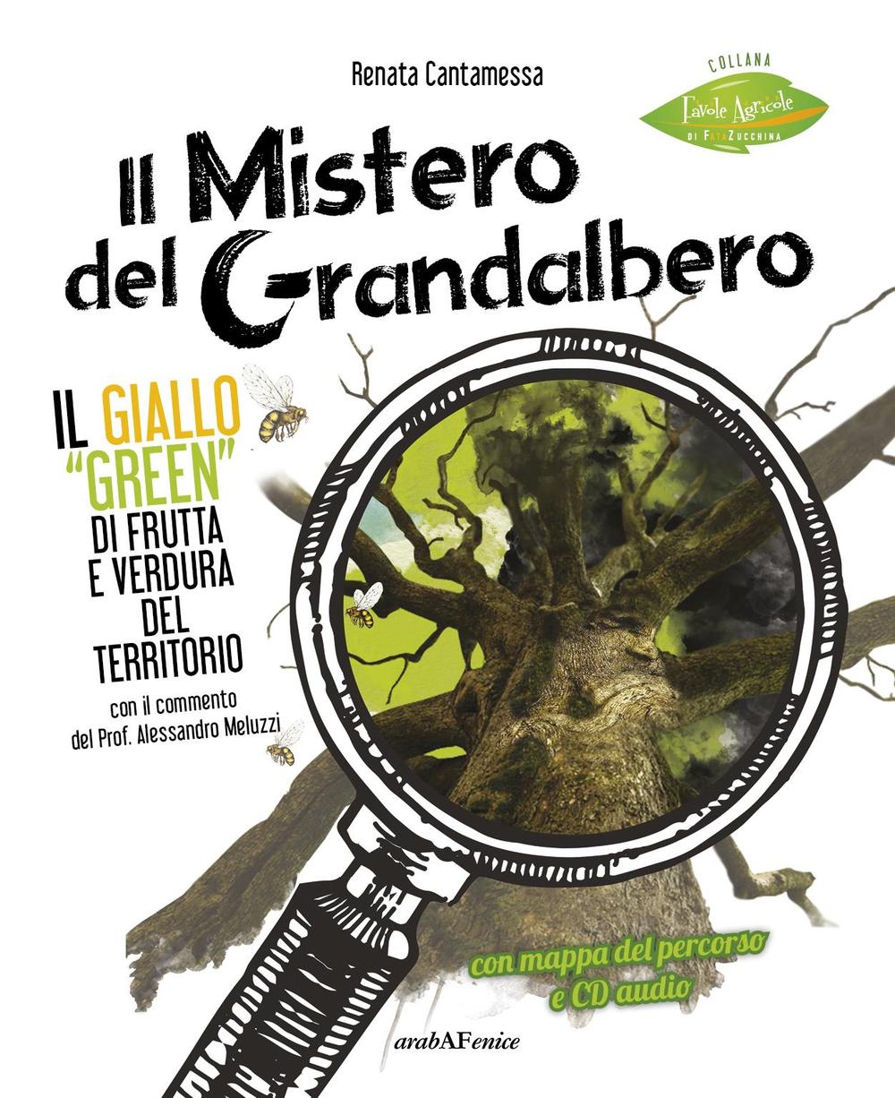 Il mistero del grandalbero. Il giallo green di frutta e verdura del territorio. Con CD-Audio