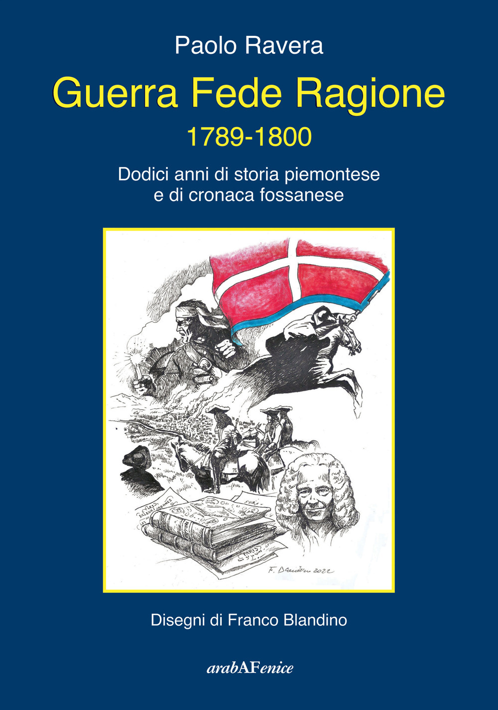 Guerra fede ragione 1789-1800. Dodici anni di storia piemontese e di cronaca fossanese