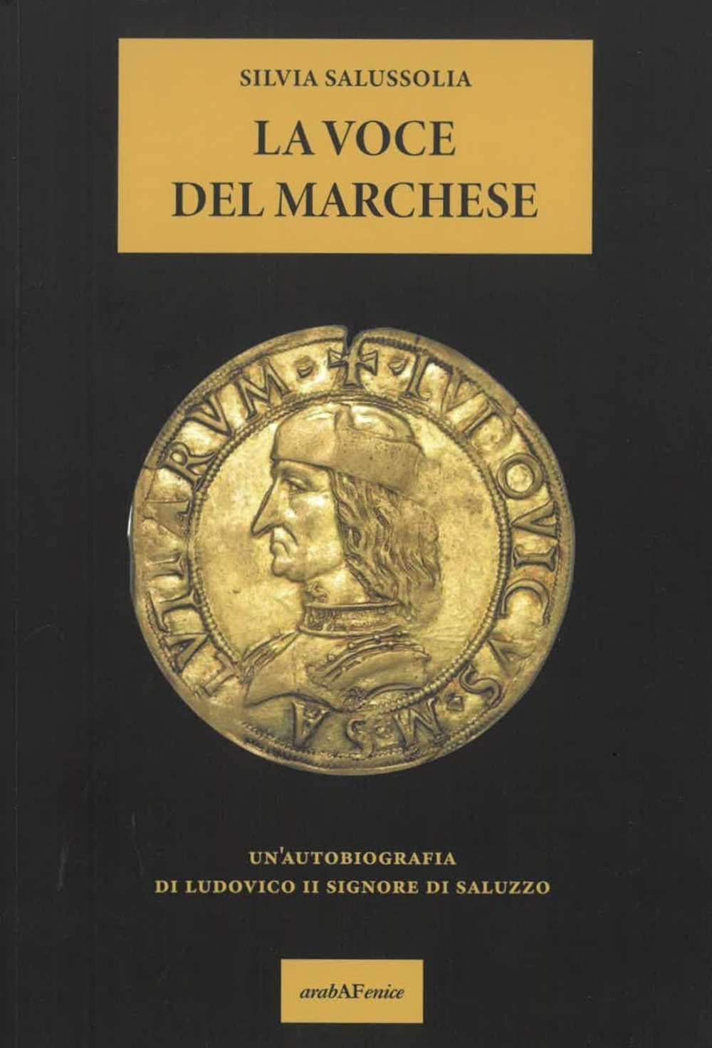 La voce del Marchese. Un'autobiografia di Ludovico II Signore di Saluzzo