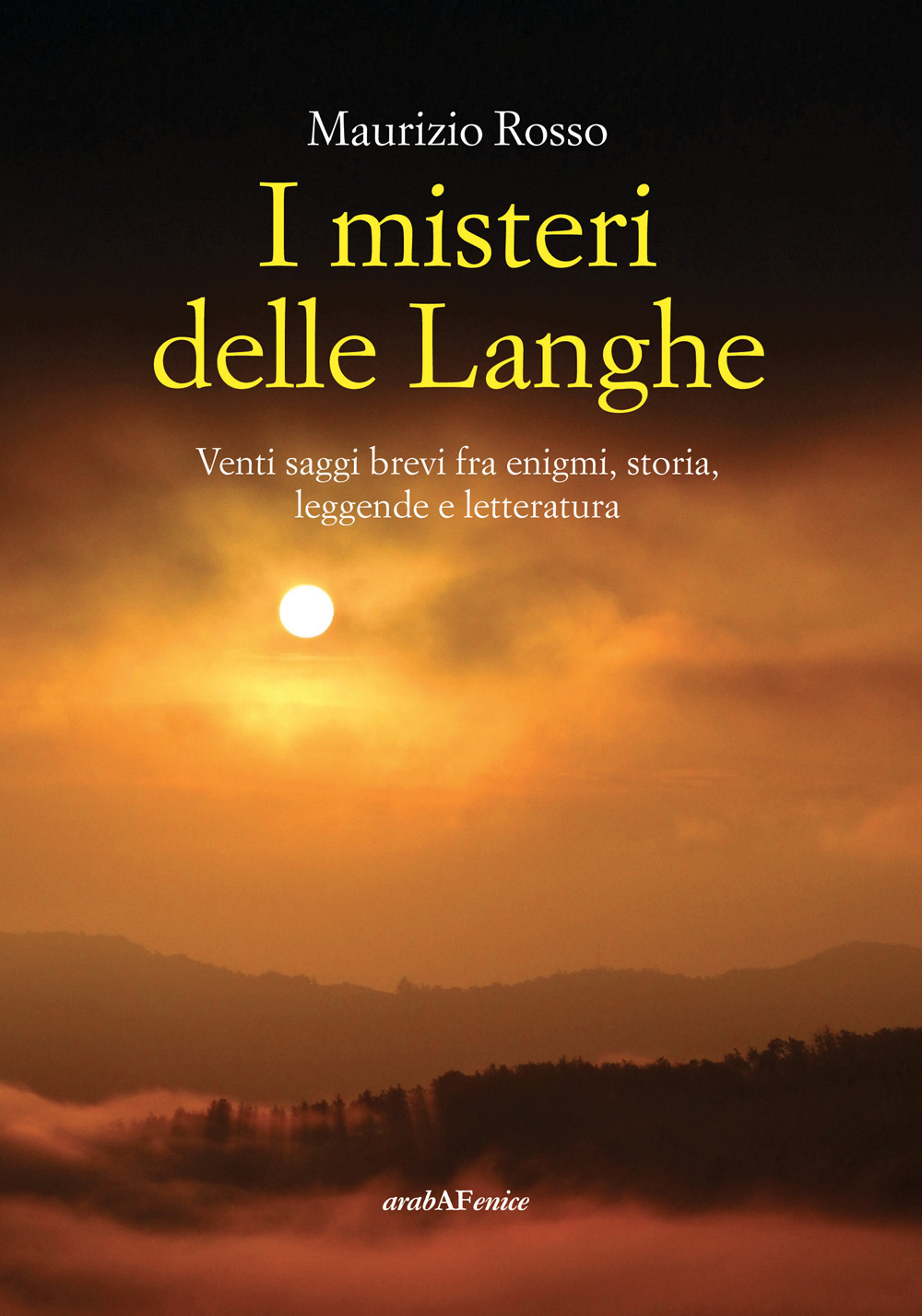 I misteri delle Langhe. Venti saggi brevi fra enigmi, storia, leggende e letteratura