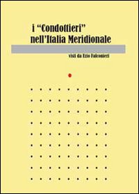 I «condottieri» dell'Italia meridionale