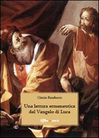 Una lettura ermeneutica del Vangelo di Luca