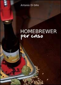 Homebrewer per caso. La vera storia di Doc e le sue birre