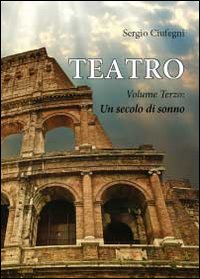 Teatro. Vol. 3: Un secolo di sonno