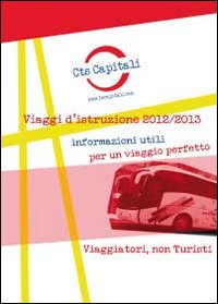 Viaggi d'istruzione 2012/2013. Informazioni utili per un viaggio perfetto