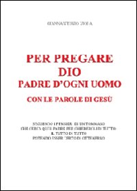 Per pregare Dio, padre d'ogni uomo, con le parole di Gesù