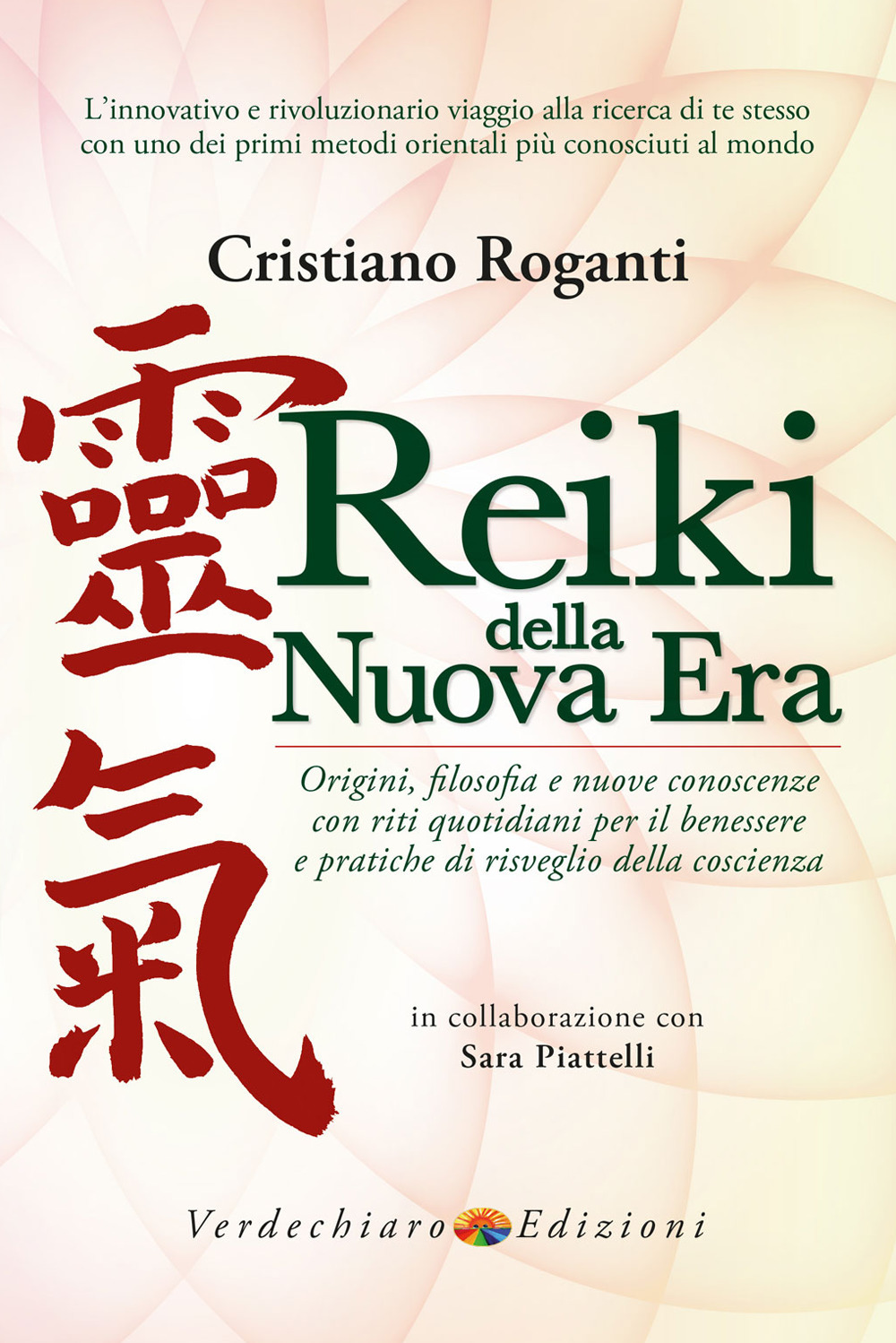 Reiki della nuova era. Origini, filosofia e nuove conoscenze con riti quotidiani per il benessere e pratiche di risveglio della coscienza