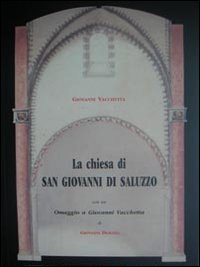 La chiesa di San Giovanni a Saluzzo. La cappella funeraria dei marchesi. Studio storico artistico