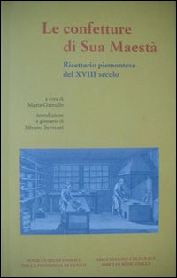 Le confetture di sua maestà. Ricettario piemontese del XVIII secolo