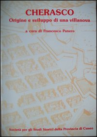 Cherasco. Origine e sviluppo di una villanova