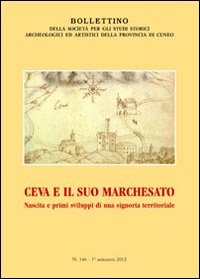 Ceva e il suo marchesato. Nascita e primi sviluppi di una signoria territoriale