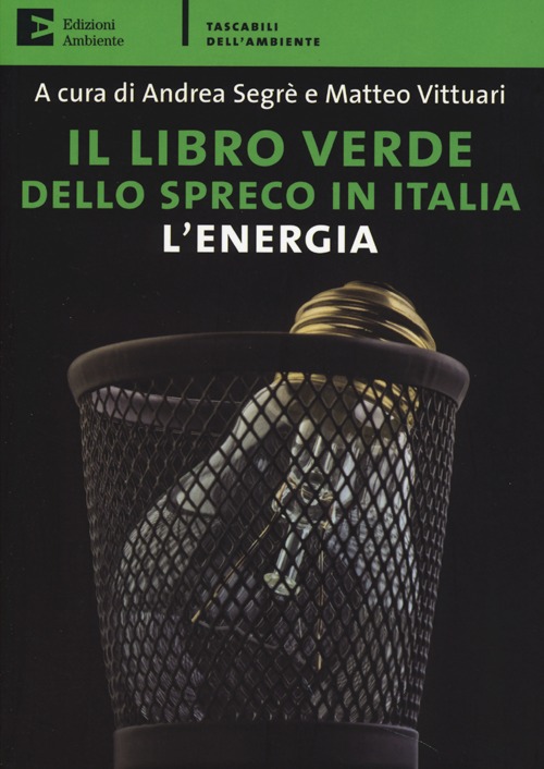 Il libro verde dello spreco in Italia: l'energia