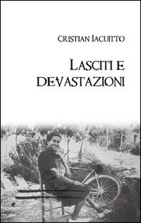 Lasciti e devastazioni