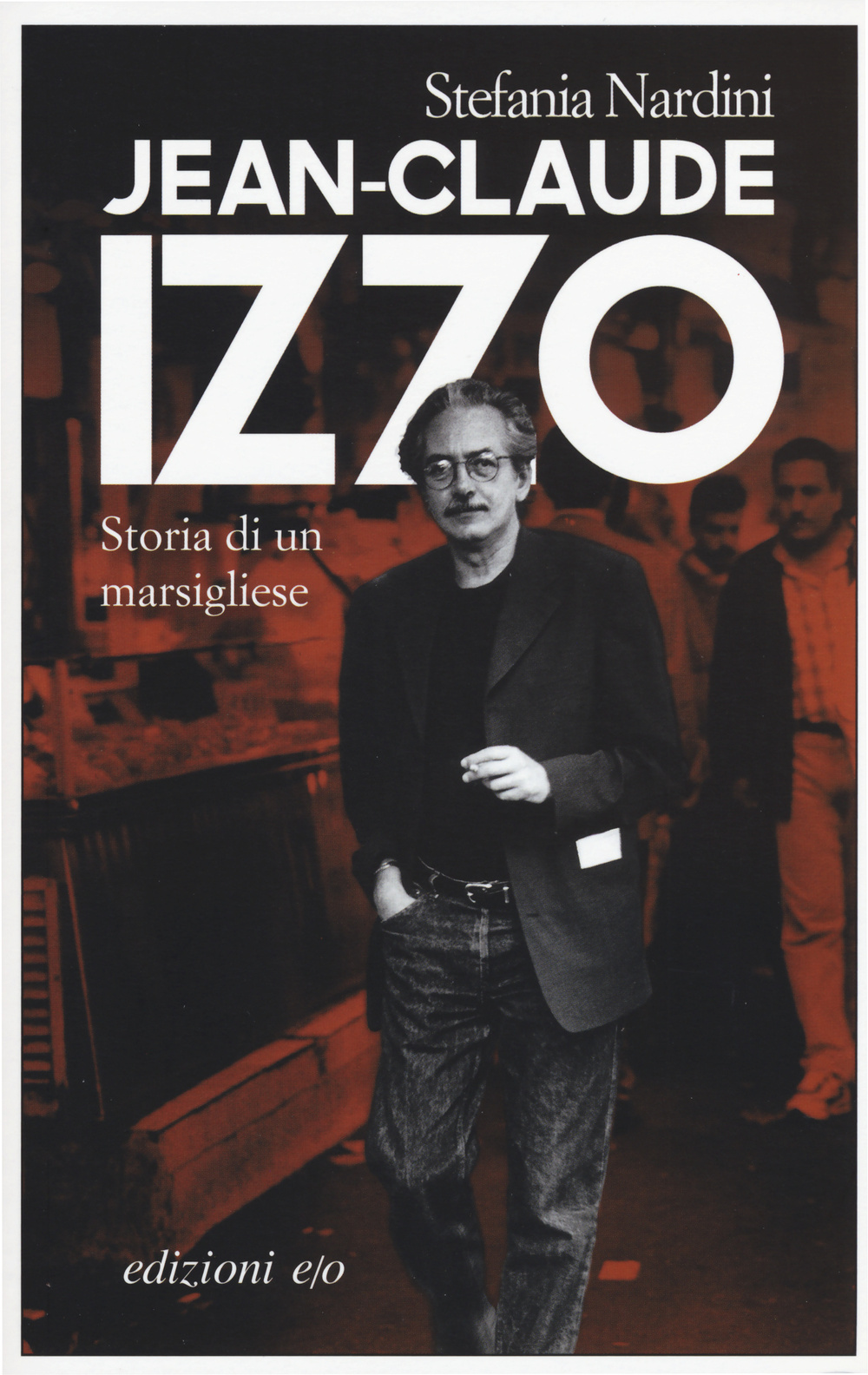 Jean-Claude Izzo. Storia di un marsigliese