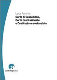 Corte di Cassazione, Corte costituzionale e Costituzione sostanziale