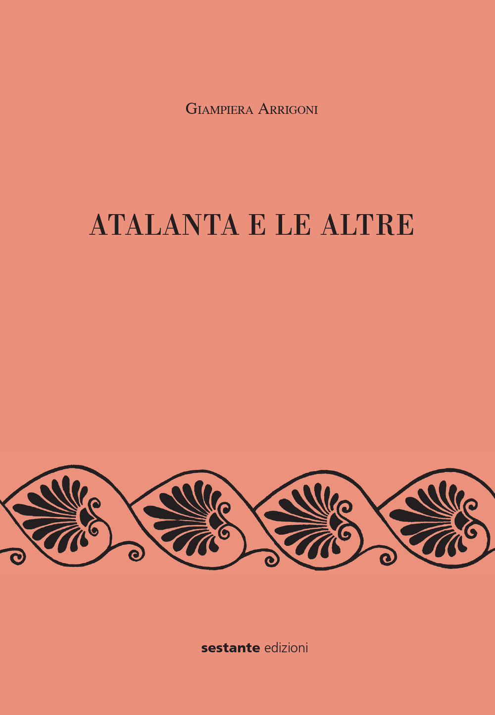 Atalanta e le altre. Scritti editi e inediti