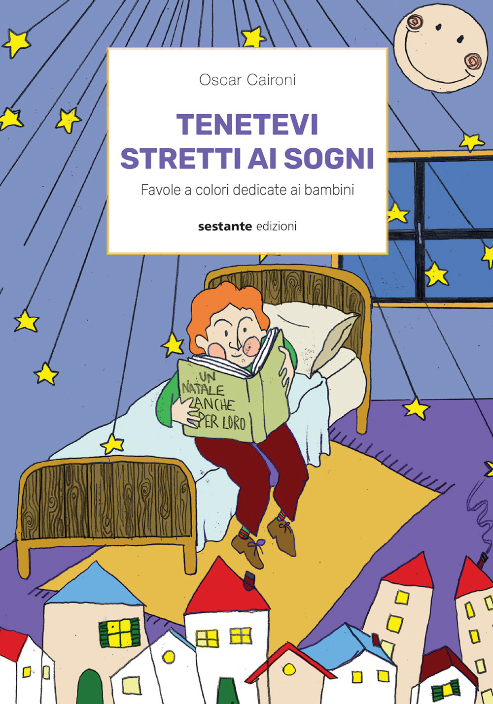 Tenetevi stretti ai sogni. Favole a colori dedicate ai bambini