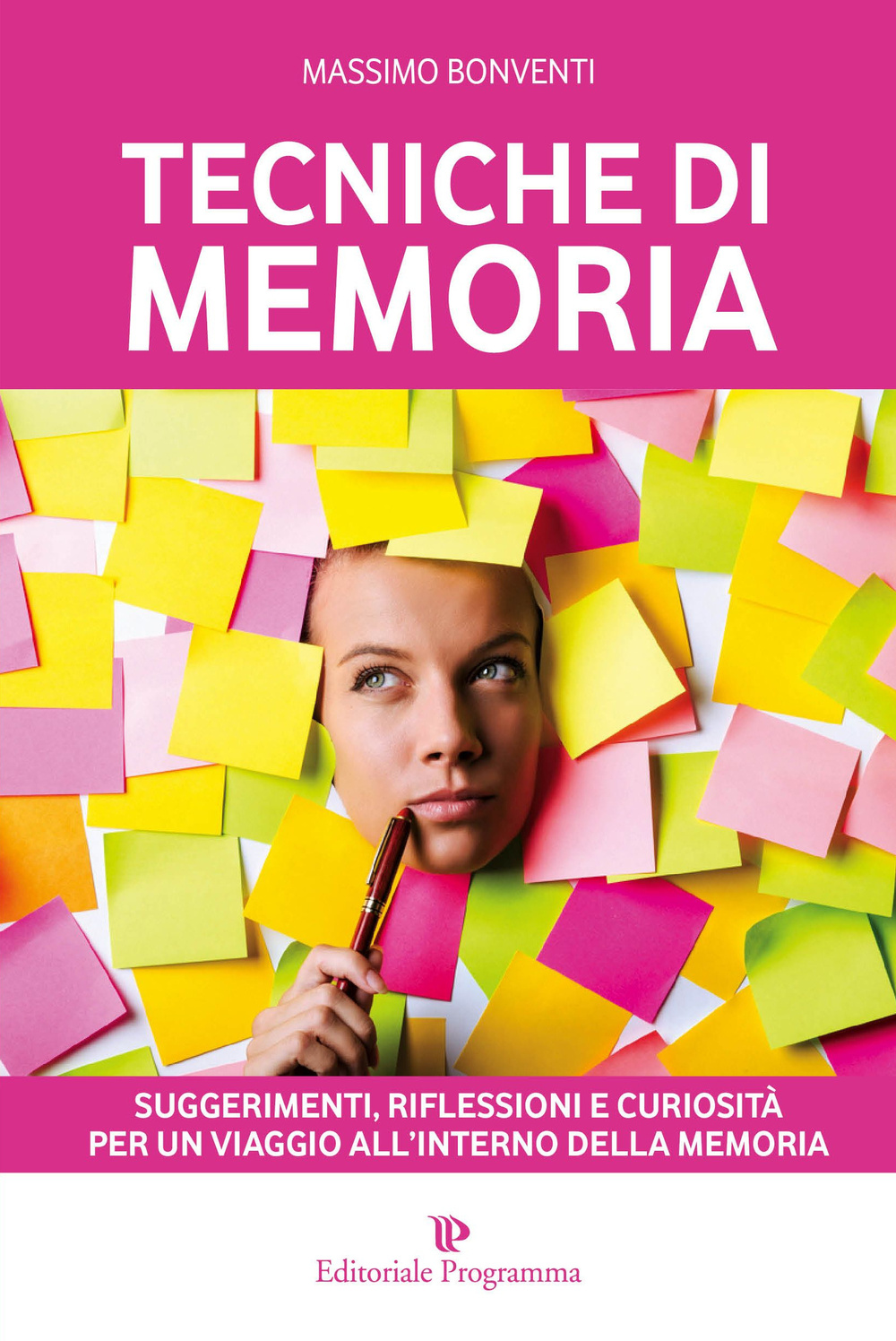 Tecniche di memoria. Suggerimenti, riflessioni e curiosità per un viaggio all'interno della memoria