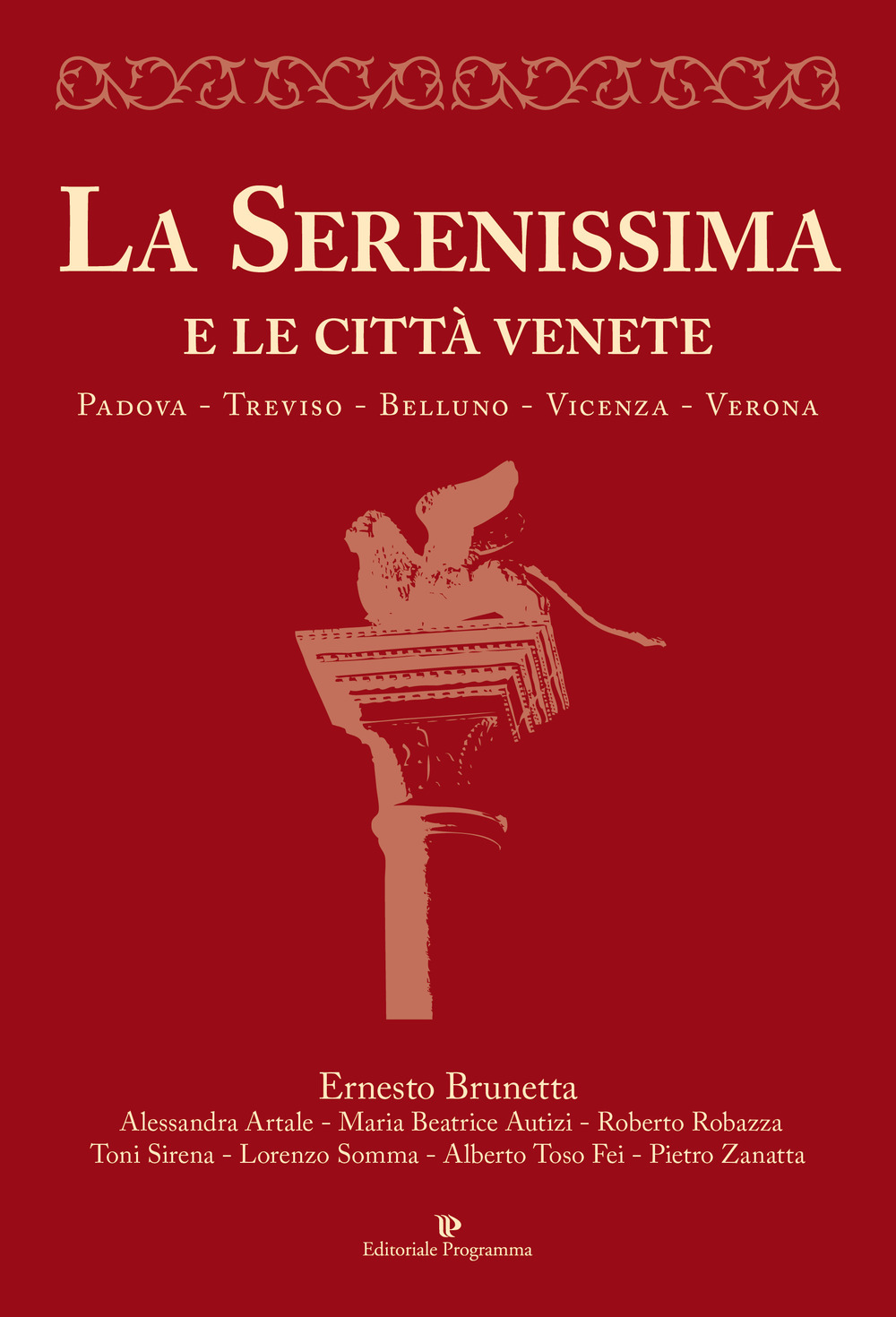 La Serenissima e le città venete. Padova, Treviso, Belluno, Vicenza, Verona