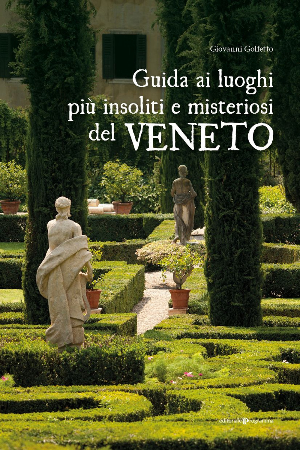 Guida ai luoghi più insoliti e misteriosi del Veneto