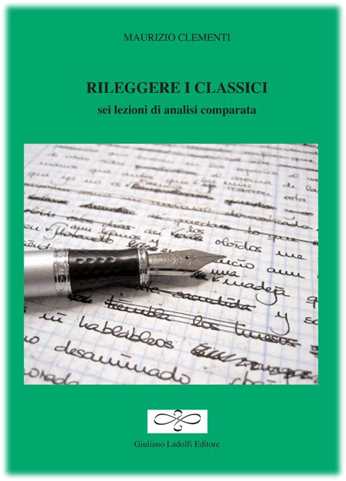 Rileggere i classici. Sei lezioni di analisi comparata