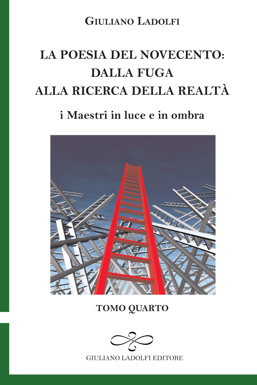 La poesia del Novecento. Dalla fuga alla ricerca della parola. I maestri in luce e in ombra. Vol. 4