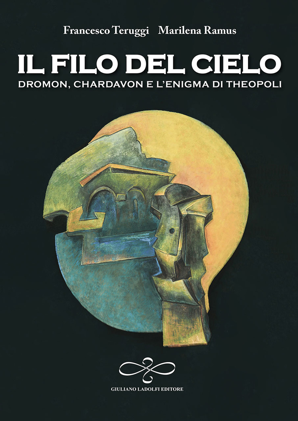 Il filo del cielo. Dromon, Chardavon e l'enigma di Theopoli