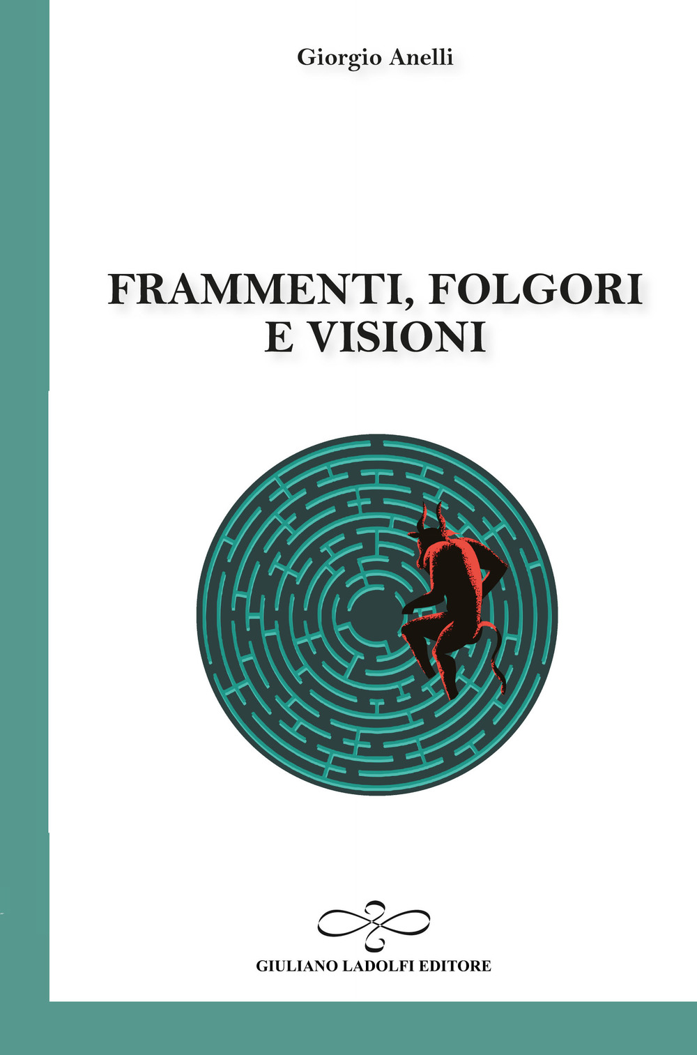 Frammenti, folgori e visioni