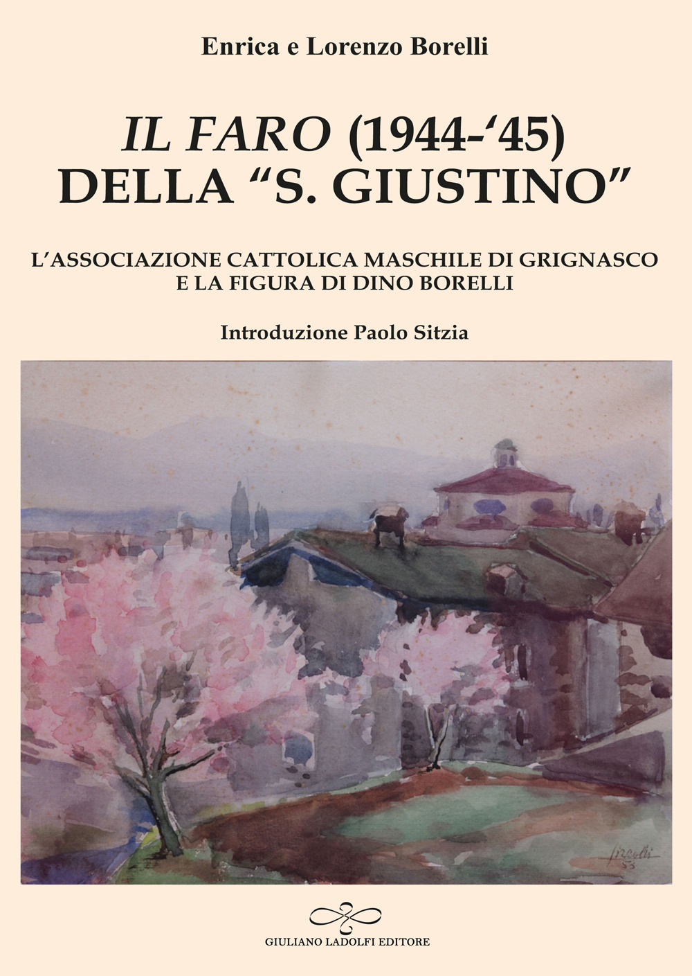 «Il Faro» (1944-'45) della «San Giustino». L'associazione cattolica maschile di Grignasco e la figura di Dino Borelli