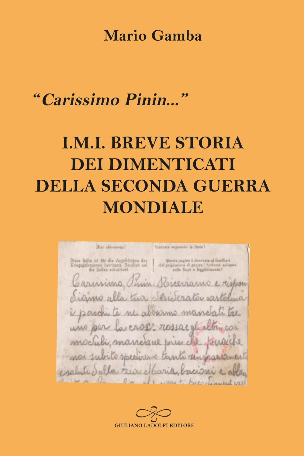 «Carissimo Pinin...» I.M.I. Breve storia dei dimenticati della Seconda guerra mondiale