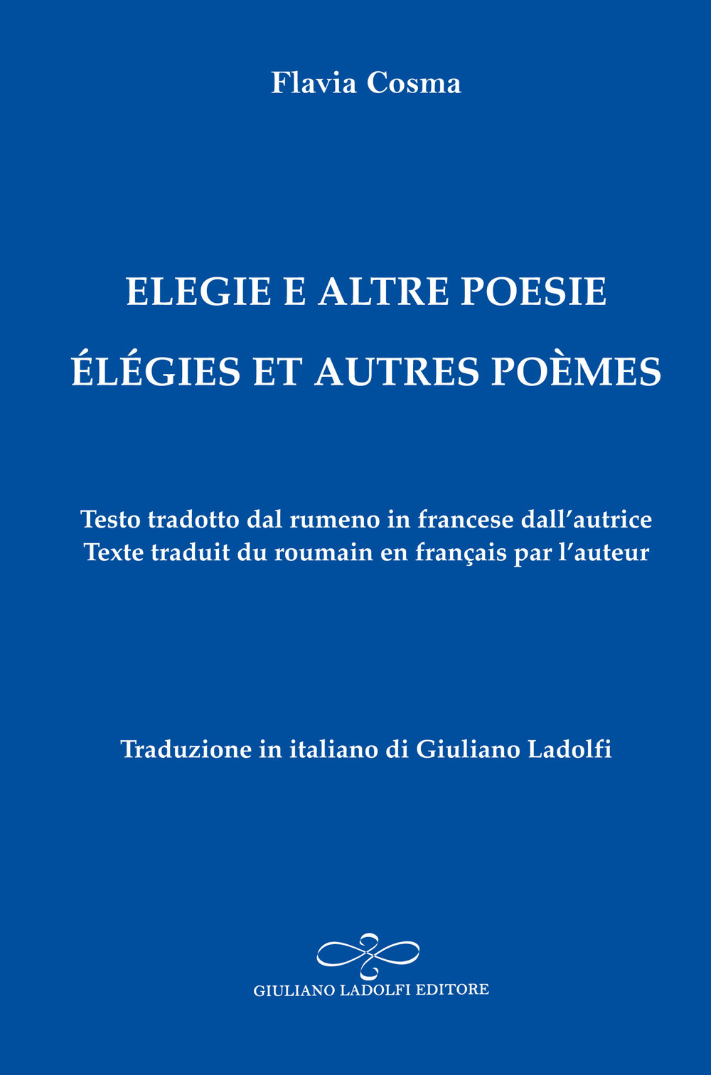 Elegie e altre poesie-Elégies et autres poèmes