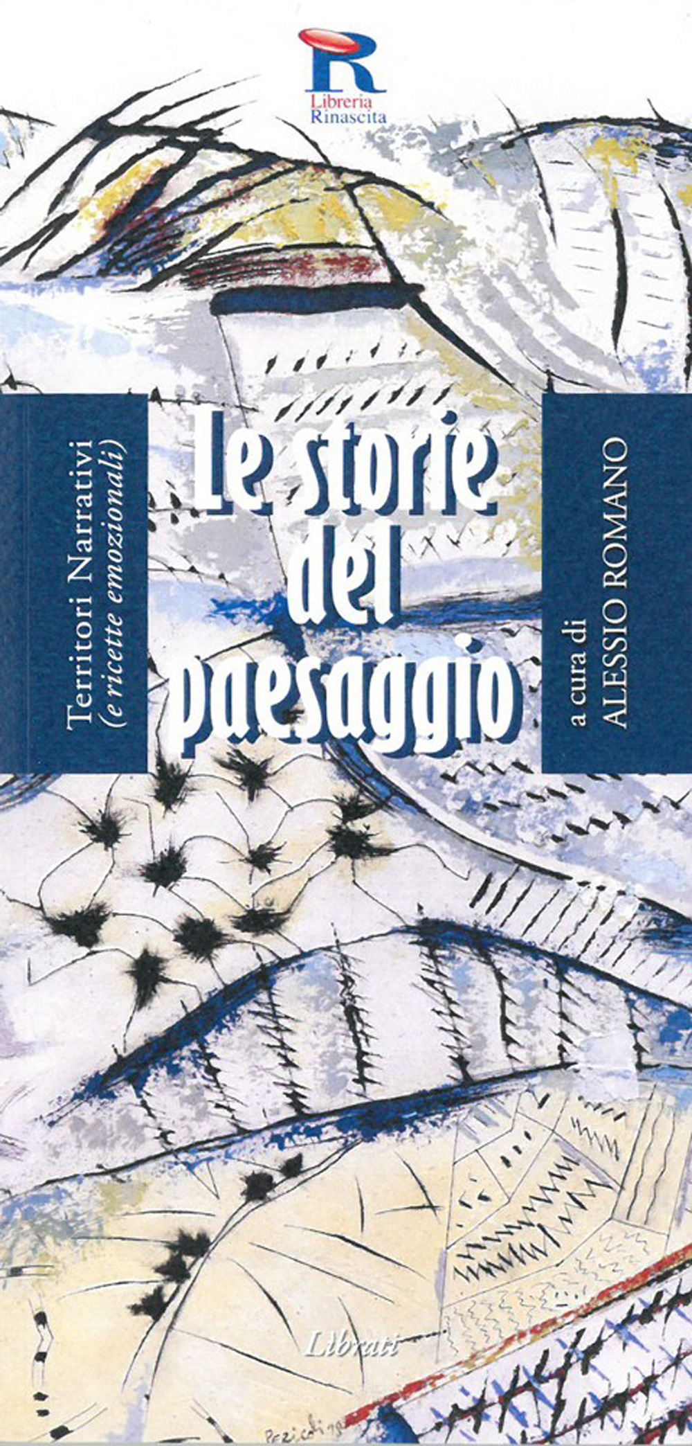 Le storie del paesaggio. Territori narrativi (e ricette emozionali)