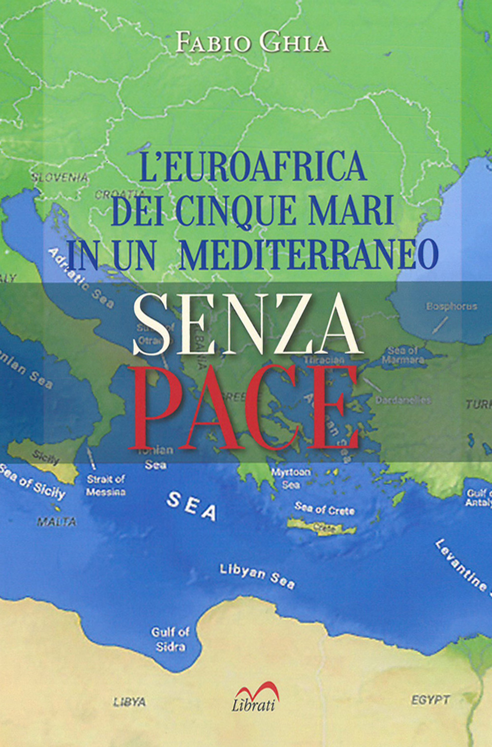 L'Euroafrica dei cinque mari in un Mediterraneo senza pace