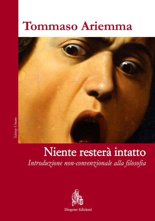 Niente resterà intatto. Introduzione non-convenzionale alla filosofia